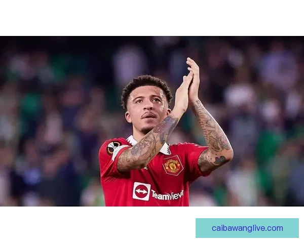 桑乔告别曼联倒计时开启八大潜在下家浮现豪门争夺与生涯新转折